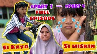 DRAMA | SI KAYA DAN SI MISKIN PART 1 2 3 4 | FULL EPISODE