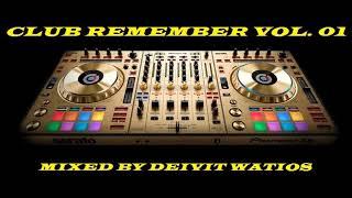 Club Remember Vol. 01 (Deivit Watios Live Set)