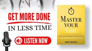 Master Your Time By Thibaut Meurisse Audiobook (Book Summary in English)