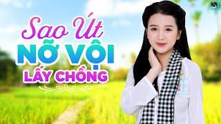 Sao Út Nỡ Vội Lấy Chồng - LK Nhạc Dân Ca Miền Tây, Nhạc Trữ Tình Quê Hương Miền Tây, Dân Ca Chọn Lọc