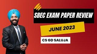 CS Executive SBEC Paper Review June 2023 I Tough or Easy? I CS GD SALUJA