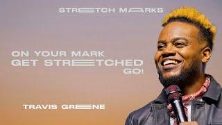 On Your Mark, Get Stretched, Go! | Travis Greene | Stretch Marks