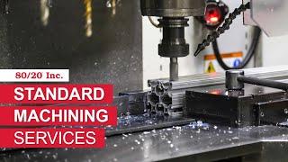 80/20: Standard Machining Services