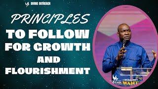 PRINCIPLES THAT SUPPORT GROWTH FOR FLOURISHMENT - APOSTLE JOSHUA SELMAN