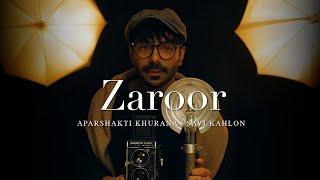 Zaroor – Aparshakti Khurana | Savi Kahlon | Official Music Video