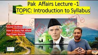 Pak-Affairs Lecture -1 TOPIC: Introduction to Syllabus and Recommend books