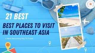 21 Best Places to Visit in Southeast Asia #travel #2024 #asia #globalcityguide