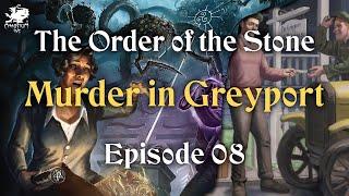 Episode 08 - The Order of the Stone | Call of Cthulhu