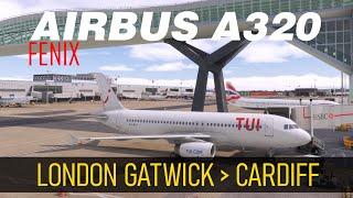 Ferry Flight Fenix Airbus A320:  London Gatwick   Cardiff | MSFS2020 | Active Sky | IVAO