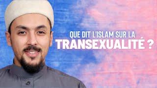 Que dit l'islam sur la TRANSEXUALITÉ ?