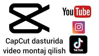 Kompyuterda CapCut dasturida ishlash  Video montaj qilish