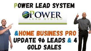 POWER LEAD SYSTEM AND HOME BUSINESS PRO UPDATE 96 LEADS & 4 GOLD SALES