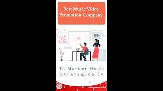 Best Music Video Promotion Company To Market Music Strategically