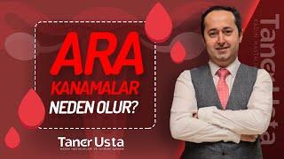 Ara Kanamalar Neden Olur? - Prof. Dr. Taner Usta