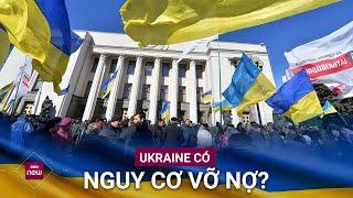 Ukraine đứng trước nguy cơ vỡ nợ trong vòng 1 tháng tới: Kiev sẽ giải quyết thế nào? | VTC Now