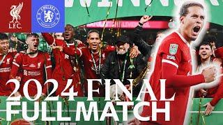 FULL MATCH: Liverpool 1-0 Chelsea | 2024 Carabao Cup Final | Van Dijk Wembley Winner!