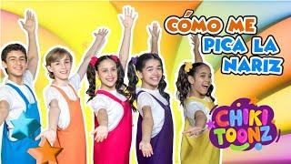 Como Me Pica La Nariz - Chiki Version | Música para niños | Videos infantiles @ChikiToonz