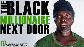 Who is the Black Millionaire Next Door? | 10 Facts about the Invisible Millionaire