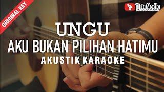 aku bukan pilihan hatimu - ungu (akustik karaoke)