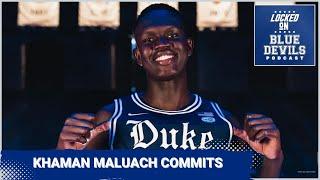 Khaman Maluach Commits To Duke Basketball | Duke Blue Devils Podcast