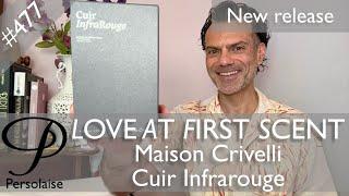 Maison Crivelli Cuir Infrarouge perfume review on Persolaise Love At First Scent episode 477