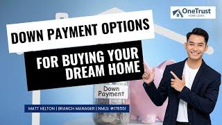 Down Payment Options for Buying Your Dream Home