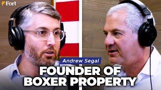 Andrew Segal - Founder of Boxer Property - WFH, Hiring Overseas, Real Estate in 2023 |The FORT #262