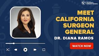 Meet the California Surgeon General Dr. Diana Ramos