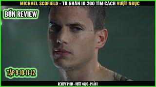 Michael Scofield - Tù nhân IQ 200 tìm cách vượt ngục - REVIEW PHIM: VƯỢT NGỤC - PHẦN 1 || BÚN REVIEW