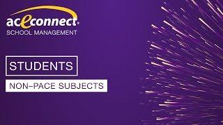 aceconnect School Management: Non–PACE Subjects