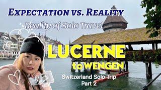 A day in Lucerne | Switzerland Solo Trip Part 2 | Trip to Wengen via Interlaken Express