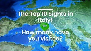 The Top 10 Sights in Italy