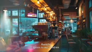 Ruesche - Listen to our children (LoFi)