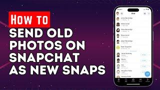 How To Send Old Photos On Snapchat As New Snaps (No Timestamp) | Send Snaps from Camera Roll (2023)