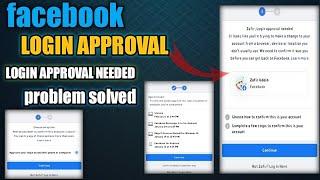 Login Approval Needed Facebook Problem  || How to open login was not approved facebook account/