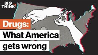 Drugs: What America gets wrong about addiction and policy | Big Think