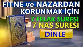 FİTNE ve NAZARDAN KORUNMAK İÇİN 7 FELAK 7 NAS DİNLE (Dualar Hazinesi)