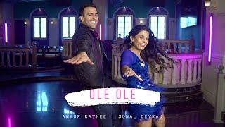 Ole Ole | Ankur Rathee & Sonal Devraj | Bollywood Dance