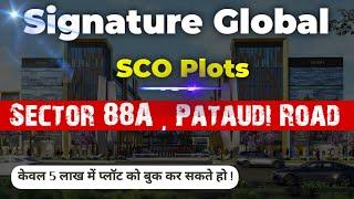 Signature Global Sco Plots Sec 88a | Bang On Pataudi Road