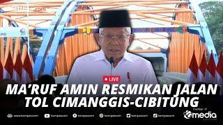 LIVE - Wapres Ma'ruf Amin Resmikan Jalan Tol Cimanggis-Cibitung