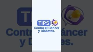 Tips contra el cancer y la diabetes.