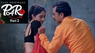 Paro Part 2, Ullu Originals Official Trailer,Paro Part 2 Web Series Review Hindi,Ullu