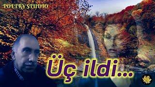 ÜÇ İLDİ... / AKİF XƏZAN (QARAYEV)