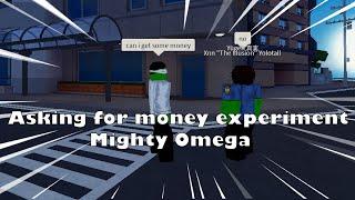 Asking for money experiment | Mighty Omega