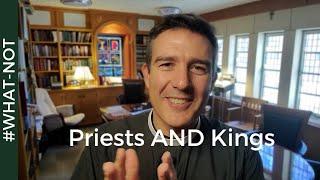 Royal Priests & Holy Kings