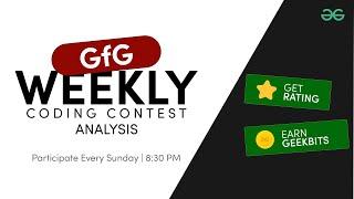 GFG Weekly Coding Contest - 164 Post Analysis | GeeksforGeeks Practice