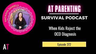 PSP 372: When Kids Reject the OCD Diagnosis