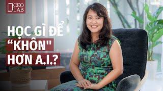 Tự học gì để “khôn" hơn A.I.? #trituenhantao