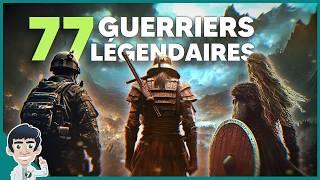 77 VRAIS GUERRIERS LÉGENDAIRES !!