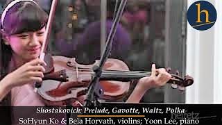 Heifetz Hootenanny: Shostakovich: From 5 Pieces | SoHyun Ko, Bela Horvath, Yoon Lee